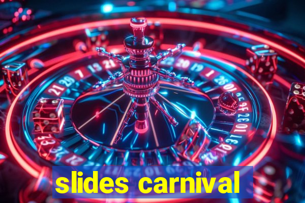 slides carnival