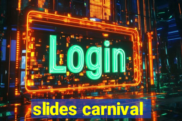 slides carnival