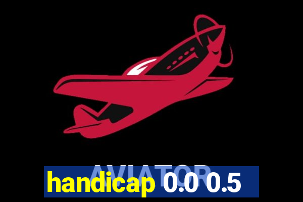 handicap 0.0 0.5