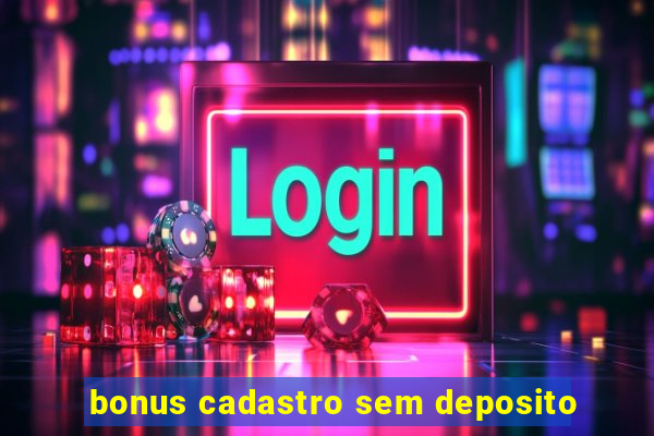 bonus cadastro sem deposito