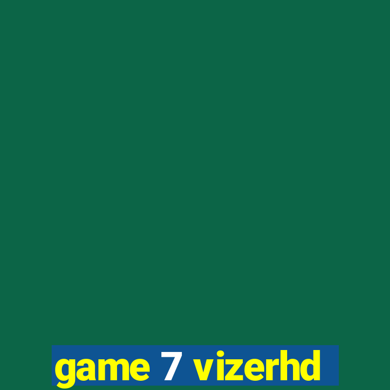 game 7 vizerhd