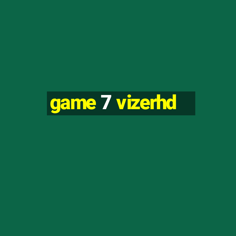 game 7 vizerhd