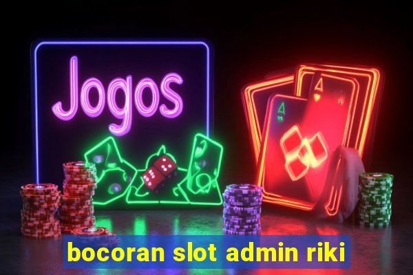 bocoran slot admin riki