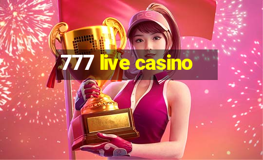 777 live casino