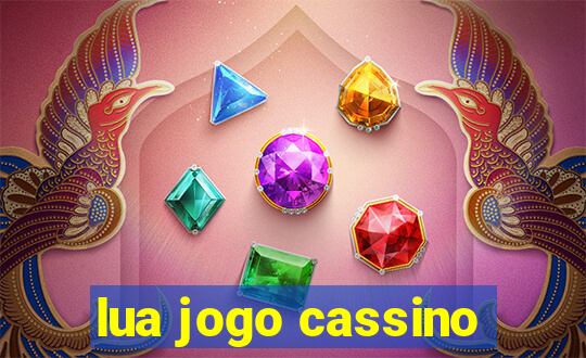 lua jogo cassino