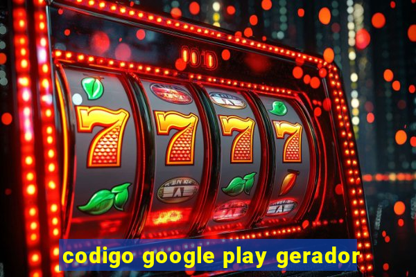 codigo google play gerador