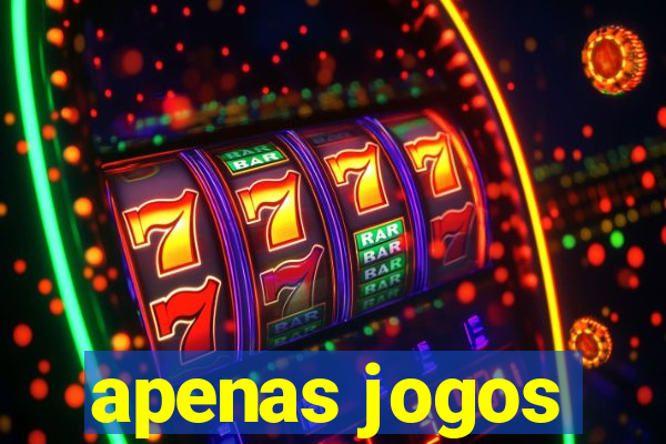 apenas jogos