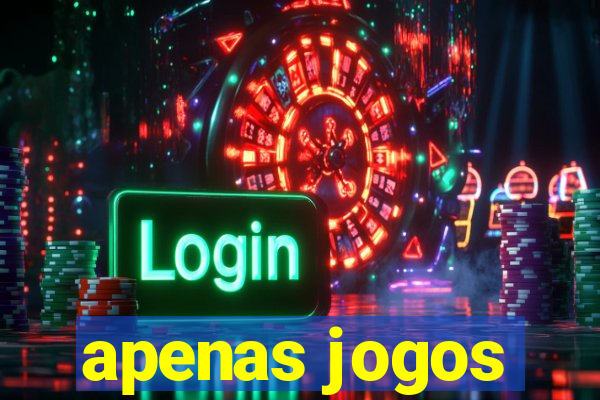 apenas jogos