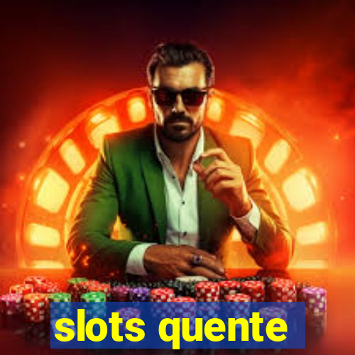 slots quente