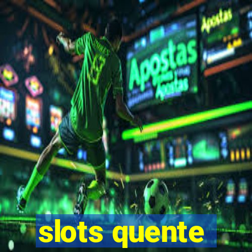 slots quente