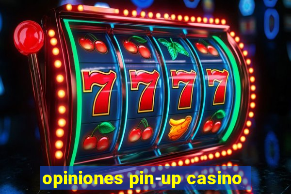 opiniones pin-up casino