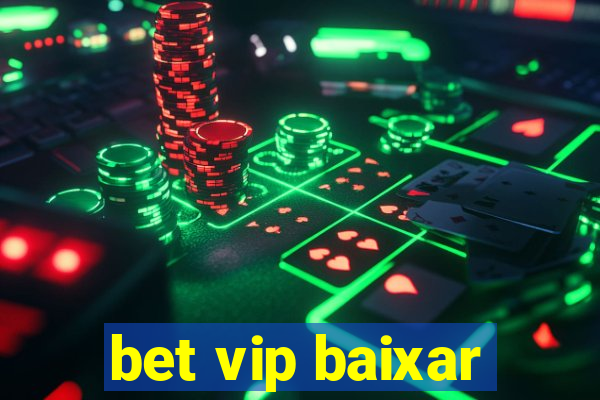 bet vip baixar