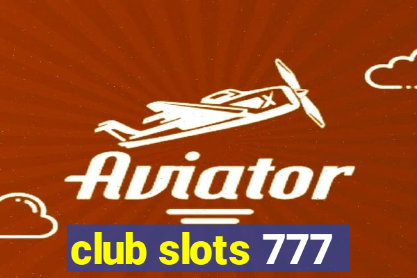 club slots 777