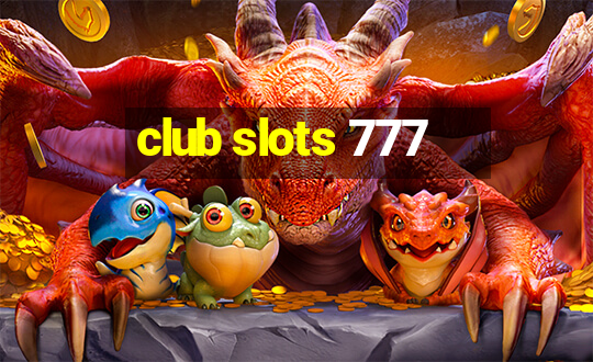 club slots 777