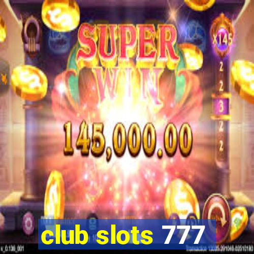 club slots 777