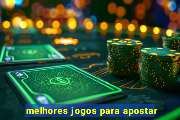 melhores jogos para apostar