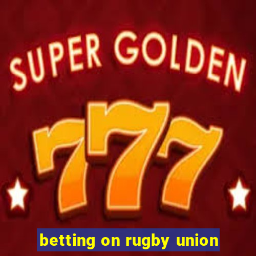 betting on rugby union