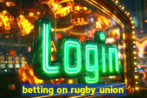 betting on rugby union