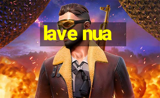 lave nua