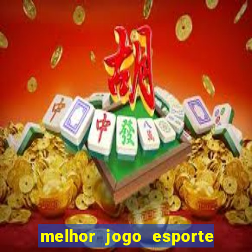 melhor jogo esporte da sorte