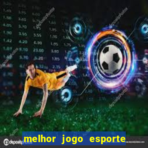 melhor jogo esporte da sorte