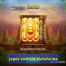 jogos android plataforma