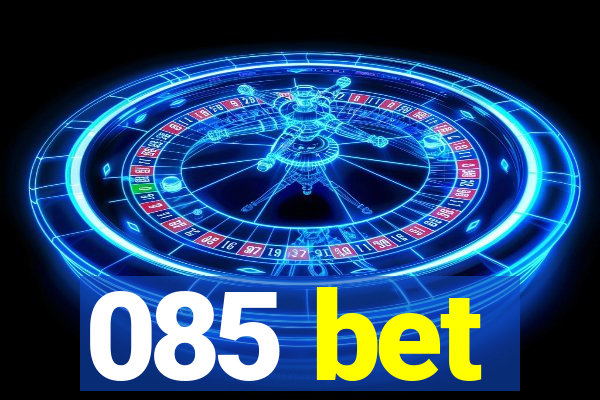 085 bet