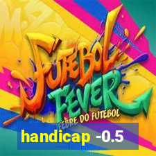 handicap -0.5