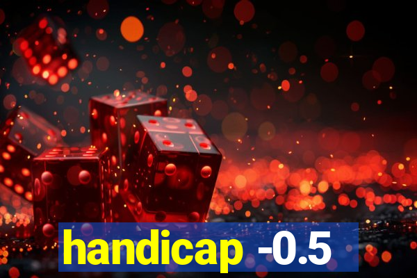 handicap -0.5