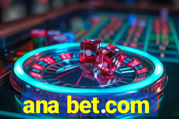 ana bet.com