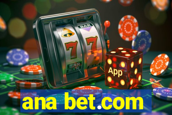 ana bet.com