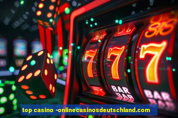 top casino -onlinecasinosdeutschland.com