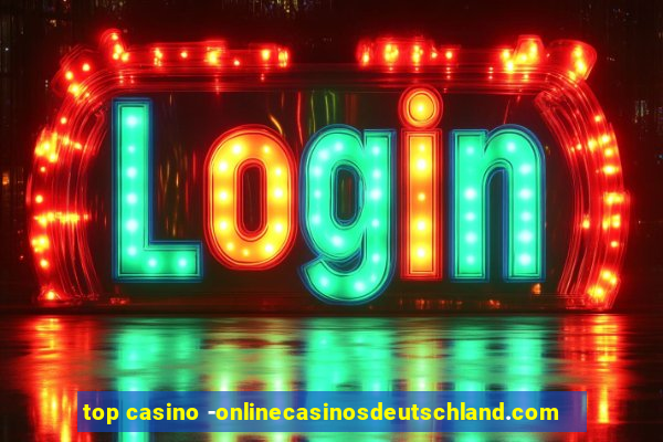 top casino -onlinecasinosdeutschland.com