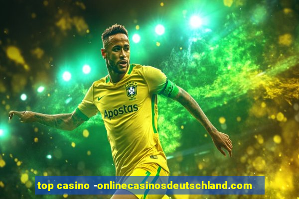 top casino -onlinecasinosdeutschland.com