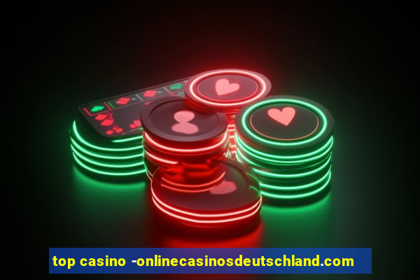 top casino -onlinecasinosdeutschland.com