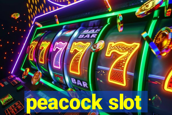 peacock slot