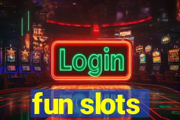 fun slots