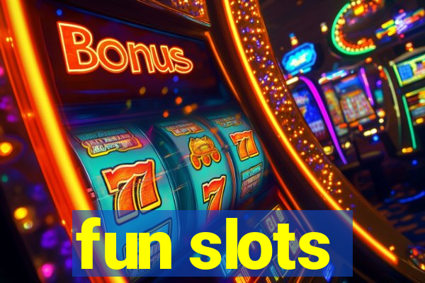 fun slots