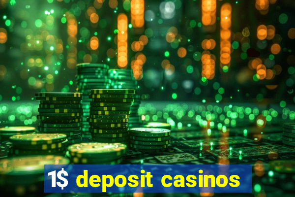 1$ deposit casinos