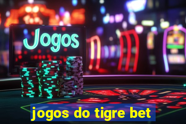 jogos do tigre bet