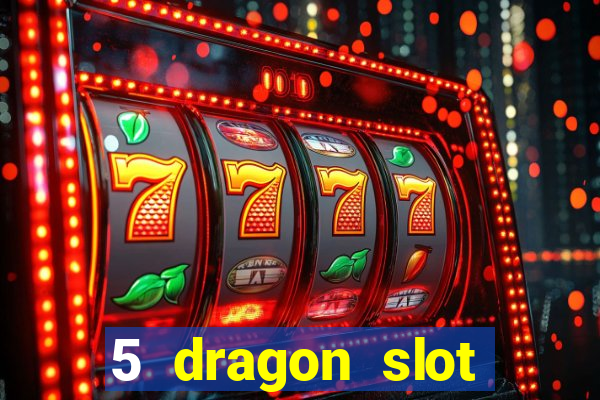 5 dragon slot machine free play