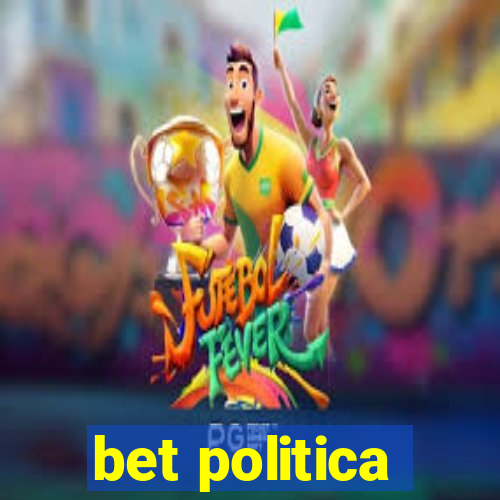 bet politica