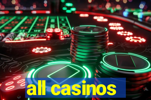 all casinos