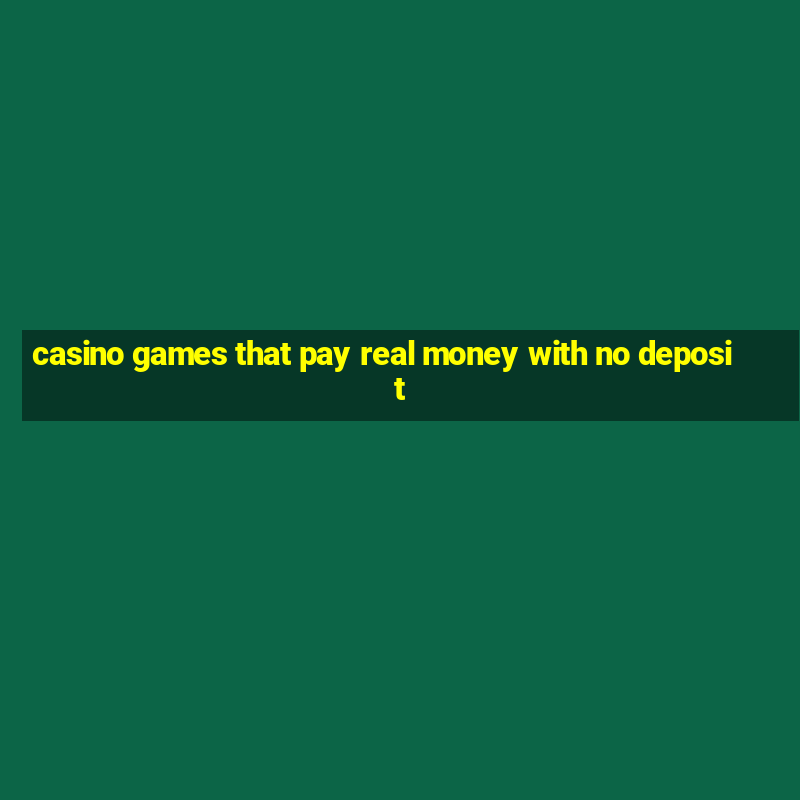 casino games that pay real money with no deposit