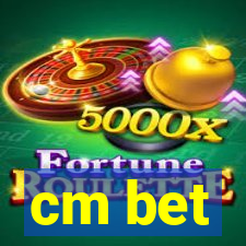 cm bet