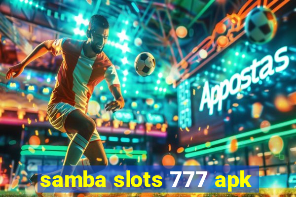 samba slots 777 apk