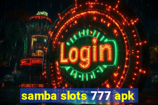 samba slots 777 apk