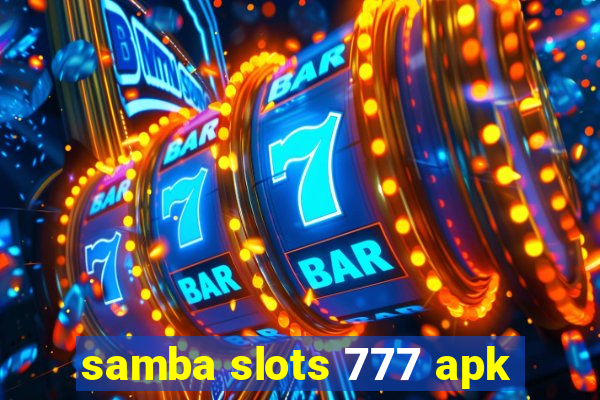 samba slots 777 apk