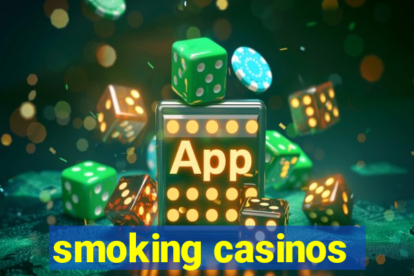 smoking casinos