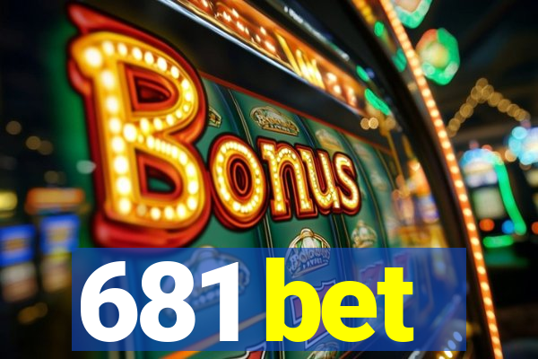 681 bet